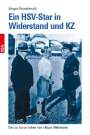 Jürgen Kowalewski: Ein HSV-Star in Widerstand und KZ, Buch