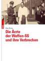 Gine Elsner: Die Ärzte der Waffen-SS und ihre Verbrechen, Buch