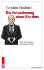 Torsten Teichert: Die Entzauberung eines Kanzlers, Buch