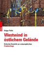 Holger Politt: Westwind in östlichem Gelände, Buch