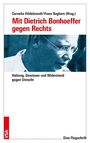 "Mit Dietrich Bonhoeffer gegen Rechts" steht in roter Schrift. Ein Porträt zeigt eine Person im Profil in blauer Tönung.