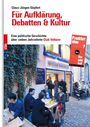 Claus-Jürgen Göpfert: Für Aufklärung, Debatten & Kultur. Politische Geschichte über sieben Jahrzehnte Club Voltaire.