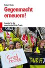 Text: "Robert Hinke, Gegenmacht erneuern! Impulse für die gewerkschaftliche Praxis". Menschen demonstrieren mit Schildern.