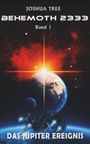 Joshua Tree: Behemoth 2333 - Band 1, Buch