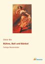 Oskar Bie: Bühne, Ball und Bänkel, Buch