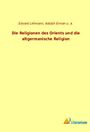 Adolph Erman: Die Religionen des Orients und die altgermanische Religion, Buch