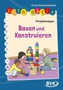 Florian Esser-Greassidis: Kita aktiv Projektmappe Bauen und Konstruieren, Buch