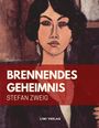 Stefan Zweig: Stefan Zweig: Brennendes Geheimnis, Buch