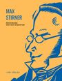 Max Stirner: Max Stirner: Der Einzige und sein Eigentum. Vollständige Neuausgabe., Buch