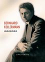 Bernhard Kellermann: Bernhard Kellermann: Ingeborg. Vollständige Neuausgabe, Buch