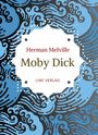 Herman Melville: Herman Melville: Moby Dick oder Der weiße Wal. Neuausgabe der Übersetzung von Wilhelm Strüver, Buch