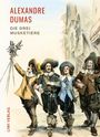 Alexandre Dumas: Alexandre Dumas: Die drei Musketiere. Neuausgabe der Übersetzung von Georg Carl Lehmann, Buch