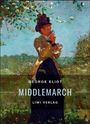 George Eliot: George Eliot: Middlemarch. Eine Studie über das Leben in der Provinz, Buch