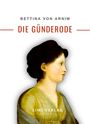 Bettina Von Arnim: Bettina von Arnim: Die Günderode. Vollständige Neuausgabe, Buch