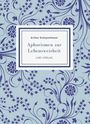 Arthur Schopenhauer: Arthur Schopenhauer: Aphorismen zur Lebensweisheit. Vollständige Neuausgabe, Buch