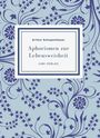 Arthur Schopenhauer: Arthur Schopenhauer: Aphorismen zur Lebensweisheit. Vollständige Neuausgabe, Buch