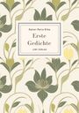 Rainer Maria Rilke: Rainer Maria Rilke: Erste Gedichte. Vollständige Neuausgabe, Buch