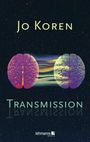Jo Koren: Transmission, Buch
