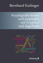 Bernhard Esslinger: Das CrypTool-Buch: Kryptografie lernen und anwenden mit CrypTool und SageMath, Buch