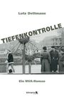 Lutz Dettmann: Tiefenkontrolle, Buch