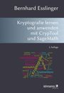 Bernhard Esslinger: Das CrypTool-Buch: Kryptografie lernen und anwenden mit CrypTool und SageMath, Buch