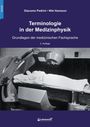 Titel: Terminologie in der Medizinphysik. Untertitel: Grundlagen der medizinischen Fachsprache, 2. Auflage. Unten abgebildet ist ein schwarz-weißes Foto eines Patienten unter einem großen medizinischen Gerät. Logo von Lehmanns Media.