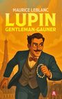 Maurice Leblanc: Arsène Lupin, Gentleman-Gauner. Abenteuergeschichten, Buch