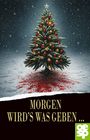 "MORGEN WIRD'S WAS GEBEN ..." Darunter ein Weihnachtsbaum auf schneebedecktem Boden mit Blutspuren, grünes Logo unten rechts.