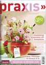 Titel: „praxis“; Untertitel: „Profitable Floristikideen“. Ein Blumenarrangement in einer Melonen-Schale.