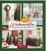 "Weihnachten in der Naturwerkstatt", kreative Deko. Fotos von Weihnachtskränzen und Dekorationen aus Naturmaterialien.