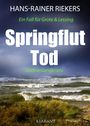 "HANS-RAINER RIEKERS, Ein Fall für Grote & Lessing, Springflut Tod, Ostfrieslandkrimi. Stürmische See und dunkler Himmel."