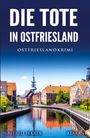 Alfred Bekker: Die Tote in Ostfriesland. Ostfrieslandkrimi, Buch
