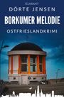 Dörte Jensen: Borkumer Melodie. Ostfrieslandkrimi, Buch