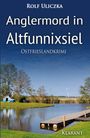 Rolf Uliczka: Anglermord in Altfunnixsiel. Ostfrieslandkrimi, Buch