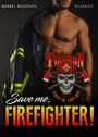 Bärbel Muschiol: Save me, Firefighter!, Buch