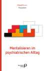 Thomas Bolm: Mentalisieren im psychiatrischen Alltag, Buch