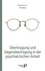 Titel: "Übertragung und Gegenübertragung in der psychiatrischen Arbeit" von Timo Storck, zeigt eine Brille.