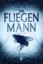 Vincent Voss: Der Fliegenmann, Buch