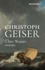 Christoph Geiser: Über Wasser, Buch