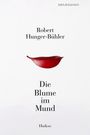 Robert Hunger-Bühler: Die Blume im Mund, Buch