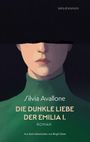 "Silvia Avallone, DIE DUNKLE LIEBE DER EMILIA I., ROMAN, Aus dem Italienischen von Birgit Ulmer." 
Illustration: Gesicht mit verdeckten Augen, grüner Pullover.