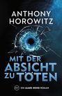 Anthony Horowitz: James Bond: Mit der Absicht zu töten, Buch