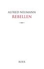 Alfred Neumann: Rebellen, Buch