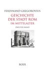 Ferdinand Gregorovius: Geschichte der Stadt Rom im Mittelalter Band 2, Buch