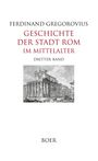 "FERDINAND GREGOROVIUS, GESCHICHTE DER STADT ROM IM MITTELALTER, DRITTER BAND, BOER." Illustration von römischen Ruinen.