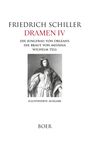 Friedrich Schiller: Dramen IV - Die Jungfrau von Orleans - Die Braut von Messina - Wilhelm Tell, Buch