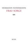 Hermann Sudermann: Frau Sorge, Buch