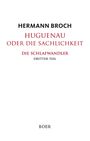 HERMANN BROCH, HUGUENAU ODER DIE SACHLICHKEIT, DIE SCHLAFWANDLER, DRITTER TEIL. Unten steht der Name "BOER".