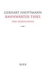Auf weißem Hintergrund steht: "Gerhart Hauptmann, Bahnwärter Thiel, Drei Erzählungen". Darunter "BOER".