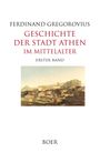 Titel: Geschichte der Stadt Athen im Mittelalter, Erster Band. Unten: BOER. Illustration der antiken Stadt Athen.